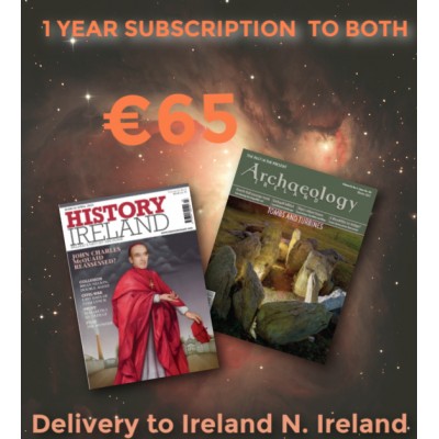 History Ireland & Archaeology Ireland combination - 1 year subscription to both to Ireland or N. Ireland